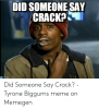 did-someone-say-memegen-com-did-someone-say-crack-tyrone-54270975.png