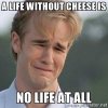 A life without cheese.jpg