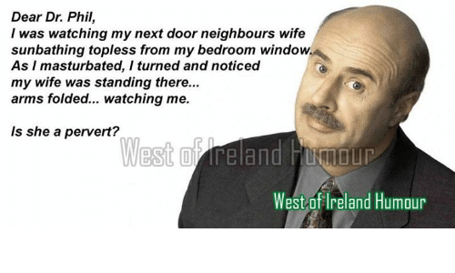 dear-dr-phil-i-was-watching-my-next-door-neighbours-4371721.png